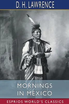 Poranki w Meksyku (Esprios Classics) - Mornings in Mexico (Esprios Classics)