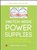 Zasilacze impulsowe, wydanie drugie: Symulacje Spice i praktyczne projekty - Switch-Mode Power Supplies, Second Edition: Spice Simulations and Practical Designs