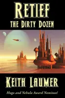 Retief: The Dirty Dozen - Retief: the Dirty Dozen