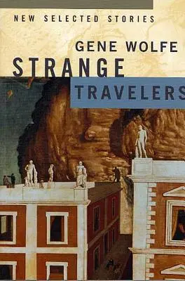 Strange Travelers: Nowe wybrane opowiadania - Strange Travelers: New Selected Stories