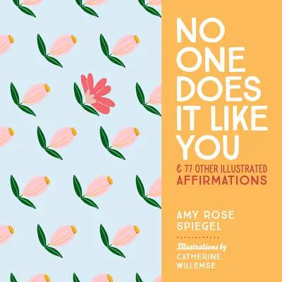 Nikt nie robi tego tak jak Ty: I 77 innych ilustrowanych afirmacji - No One Does It Like You: And 77 Other Illustrated Affirmations