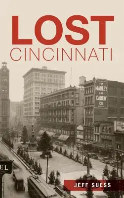 Zaginione Cincinnati - Lost Cincinnati