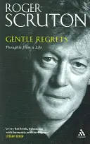 Delikatne żale: Myśli z życia - Gentle Regrets: Thoughts from a Life