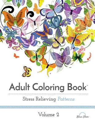 Kolorowanka dla dorosłych: Wzory łagodzące stres, tom 2 - Adult Coloring Book: Stress Relieving Patterns, Volume 2