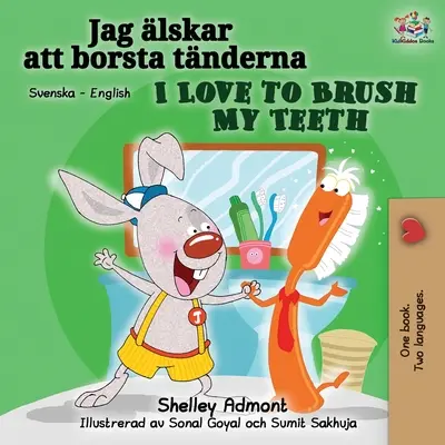 I Love to Brush My Teeth (szwedzko-angielska książka dwujęzyczna) - I Love to Brush My Teeth (Swedish English Bilingual book)