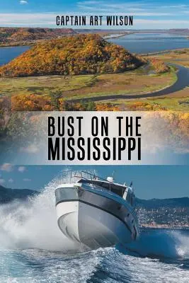 Bust on the Mississippi: Powieść o rzece Missisipi - Bust on the Mississippi: A Mississippi River Novel