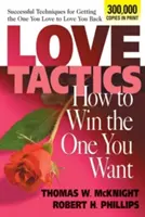 Taktyki miłosne: Jak zdobyć tego, którego pragniesz - Love Tactics: How to Win the One You Want