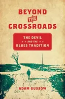 Beyond the Crossroads: Diabeł i tradycja bluesa - Beyond the Crossroads: The Devil and the Blues Tradition