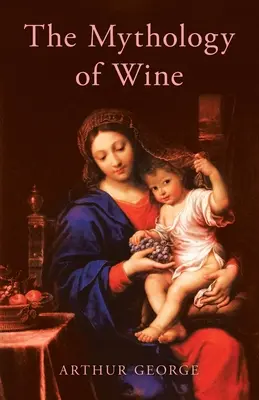 Mitologia wina - The Mythology of Wine