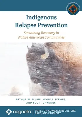 Rdzenne zapobieganie nawrotom: Podtrzymywanie zdrowienia w społecznościach rdzennych Amerykanów - Indigenous Relapse Prevention: Sustaining Recovery in Native American Communities