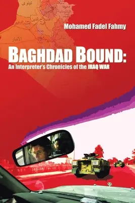 Bagdad Bound: Kroniki tłumacza wojny w Iraku - Baghdad Bound: An Interpreter's Chronicles of the Iraq War