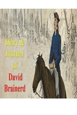 Dziennik i pamiętnik Davida Brainerda - Diary & Journal of David Brainerd