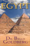 Egipt: Eksperyment z istotami pozaziemskimi i podróżnikami w czasie - Egypt: An Extraterrestrial and Time Traveler Experiment