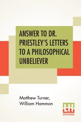 Odpowiedź na listy doktora Priestleya do niewierzącego filozofa: Część I. - Answer To Dr. Priestley's Letters To A Philosophical Unbeliever: Part I.