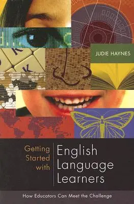 Pierwsze kroki z uczniami uczącymi się języka angielskiego: Jak nauczyciele mogą sprostać wyzwaniu - Getting Started with English Language Learners: How Educators Can Meet the Challenge
