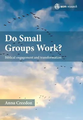 Czy małe grupy działają?: Biblijne zaangażowanie i transformacja - Do Small Groups Work?: Biblical Engagement and Transformation
