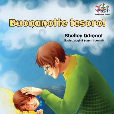 Buonanotte tesoro! (Włoska książka dla dzieci): Dobranoc, kochanie! - Włoska książka dla dzieci - Buonanotte tesoro! (Italian Book for Kids): Goodnight, My Love! - Italian children's book