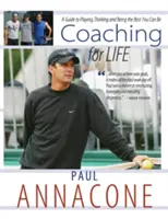 Coaching na całe życie: Przewodnik po graniu, myśleniu i byciu najlepszym, jakim możesz być - Coaching For Life: A Guide to Playing, Thinking and Being the Best You Can Be