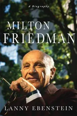 Milton Friedman: Biografia - Milton Friedman: A Biography