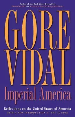 Imperialna Ameryka: Refleksje na temat Stanów Zjednoczonych Amnezji - Imperial America: Reflections on the United States of Amnesia