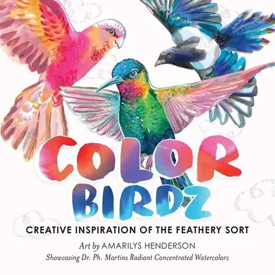 Color Birdz: Kreatywne inspiracje dla pierzastych - Color Birdz: Creative Inspiration of the Feathery Sort