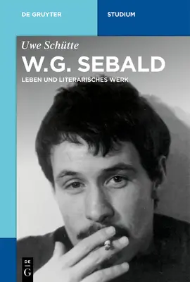 W.G. Sebald: życie i twórczość literacka - W.G. Sebald: Leben Und Literarisches Werk