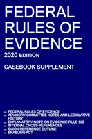 Federalne reguły dowodowe; Wydanie 2020 (Casebook Supplement): Z uwagami Komitetu Doradczego, wyjaśnieniem zasady 502, wewnętrznymi odsyłaczami, qu - Federal Rules of Evidence; 2020 Edition (Casebook Supplement): With Advisory Committee notes, Rule 502 explanatory note, internal cross-references, qu