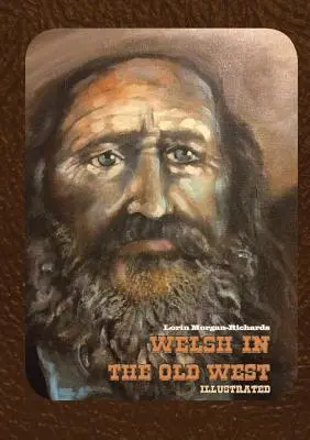 Walijczycy na Starym Zachodzie: Ilustrowane - Welsh in the Old West: Illustrated