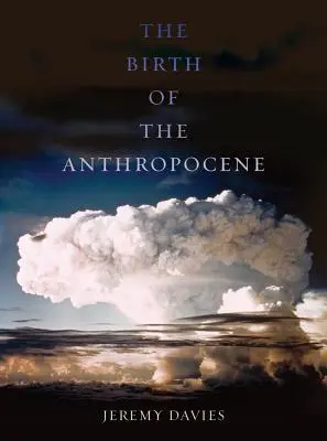 Narodziny antropocenu - The Birth of the Anthropocene