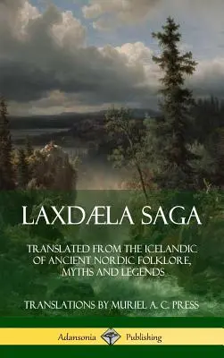 Laxdla Saga: Tłumaczenie z języka islandzkiego starożytnego nordyckiego folkloru, mitów i legend (Hardcover) - Laxdla Saga: Translated from the Icelandic of Ancient Nordic Folklore, Myths and Legends (Hardcover)