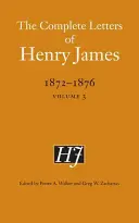 Kompletne listy Henry'ego Jamesa, 1872-1876, tom 3 - The Complete Letters of Henry James, 1872-1876, Volume 3