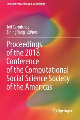 Materiały z konferencji Computational Social Science Society of the Americas 2018 - Proceedings of the 2018 Conference of the Computational Social Science Society of the Americas