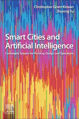 Inteligentne miasta i sztuczna inteligencja: Konwergentne systemy planowania, projektowania i eksploatacji - Smart Cities and Artificial Intelligence: Convergent Systems for Planning, Design, and Operations