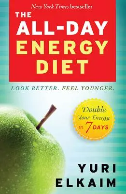 Całodzienna dieta energetyczna: Podwój swoją energię w 7 dni - The All-Day Energy Diet: Double Your Energy in 7 Days