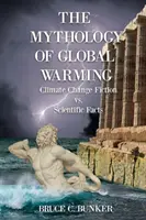 Mitologia globalnego ocieplenia: Fikcja o zmianach klimatu VS. Fakty naukowe - The Mythology of Global Warming: Climate Change Fiction VS. Scientific Facts