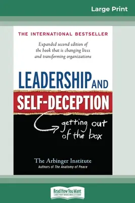 Przywództwo i oszukiwanie samego siebie: Wychodząc z pudełka (Large Print Edition 16pt) - Leadership and Self-Deception: Getting Out of the Box (16pt Large Print Edition)