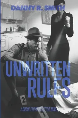 Unwritten Rules: Powieść detektywistyczna Dickie Floyda - Unwritten Rules: A Dickie Floyd Detective Novel