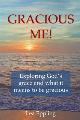 Łaskawy ja: odkrywanie Bożej łaski i tego, co to znaczy być łaskawym