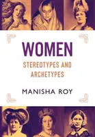 Kobiety, stereotypy i archetypy - Women, Stereotypes and Archetypes