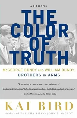 Kolor prawdy: McGeorge Bundy i William Bundy: bracia w broni - The Color of Truth: McGeorge Bundy and William Bundy: Brothers in Arms