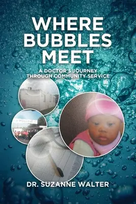 Gdzie spotykają się bąbelki: podróż lekarza przez pracę społeczną - Where Bubbles Meet: A Doctor's Journey Through Community Service