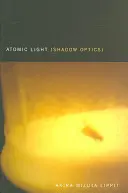 Światło atomowe (optyka cienia) - Atomic Light (Shadow Optics)
