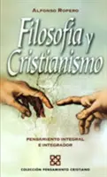 Filozofia i chrześcijaństwo: myślenie integralne i integracyjne - Filosofa y cristianismo: Pensamiento integral e integrador