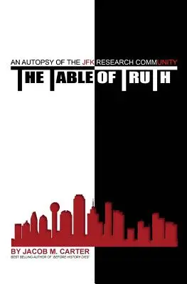 Tabela prawdy: autopsja społeczności badawczej JFK - The Table of Truth: An Autopsy of the JFK Research Community