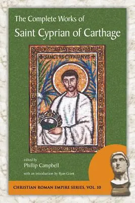 Dzieła wszystkie świętego Cypriana z Kartaginy - The Complete Works of Saint Cyprian of Carthage