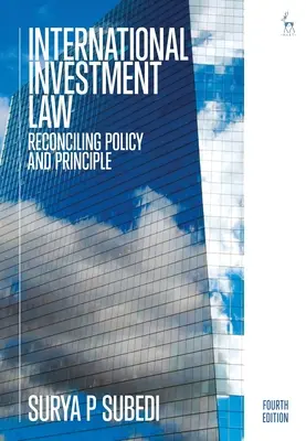 Międzynarodowe prawo inwestycyjne: Pogodzenie polityki i zasad - International Investment Law: Reconciling Policy and Principle