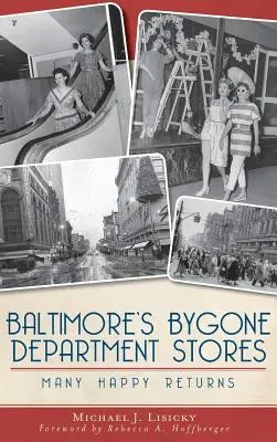 Dawne domy towarowe w Baltimore: Wiele szczęśliwych powrotów - Baltimore's Bygone Department Stores: Many Happy Returns