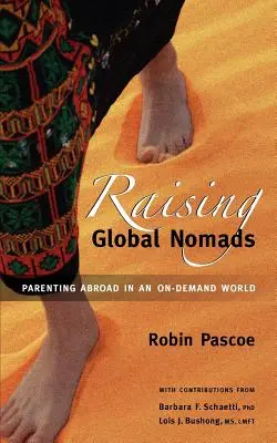 Wychowanie globalnych nomadów: Rodzicielstwo za granicą w świecie na żądanie - Raising Global Nomads: Parenting Abroad in an On-Demand World