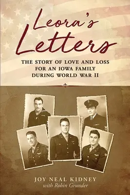 Listy Leory: Historia miłości i straty rodziny z Iowa podczas II wojny światowej - Leora's Letters: The Story of Love and Loss for an Iowa Family During World War II