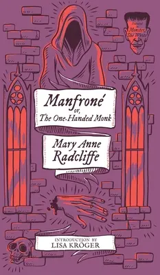 Manfrone; lub, Jednoręki mnich (Monster, She Wrote) - Manfrone; or, The One-Handed Monk (Monster, She Wrote)
